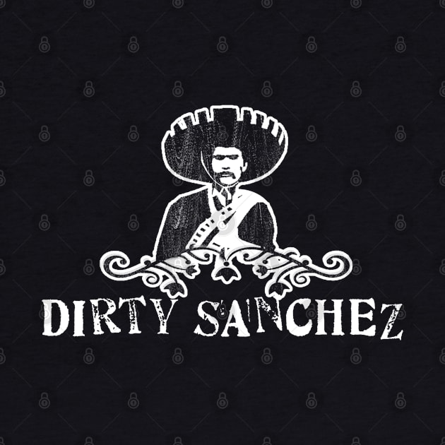 Dirty Sanchez by Flippin' Sweet Gear